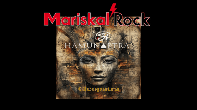 Mariskal Rock se hace eco del nuevo estreno de&nbsp;HAMUNAPTRA